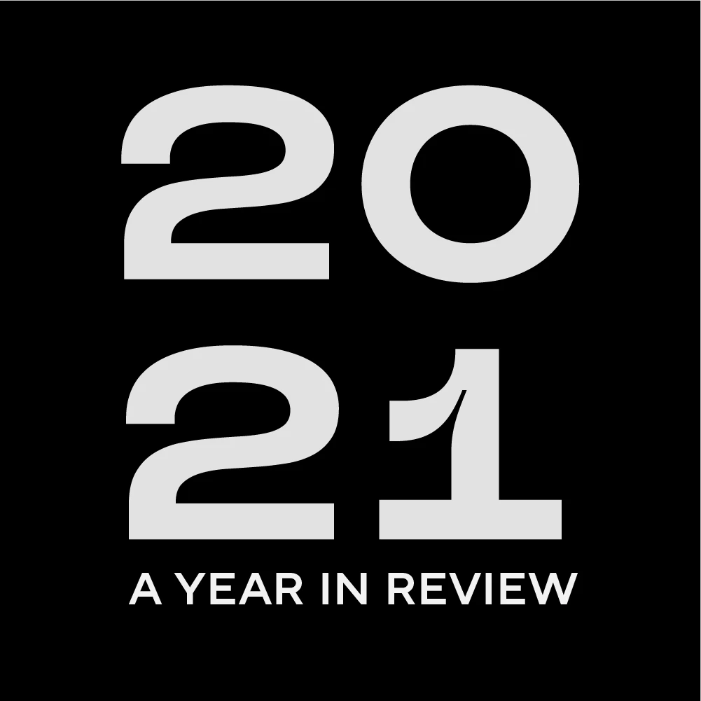 2021: A Year in Review